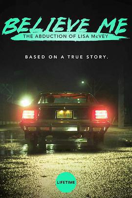 相信我：被誘拐的麗莎·麥克維 / Believe Me: The Abduction of Lisa McVey線上看