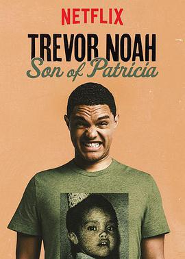特雷弗·諾亞：派翠莎是我老媽 / Trevor Noah: Son of Patricia線上看