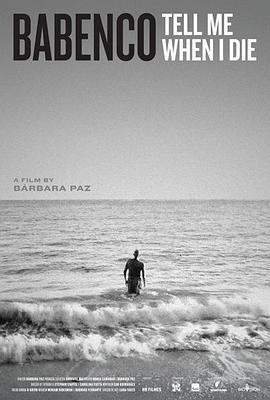 巴班克：當我死時告訴我 / Babenco - Alguém tem que ouvir o coração e dizer: Parou線上看