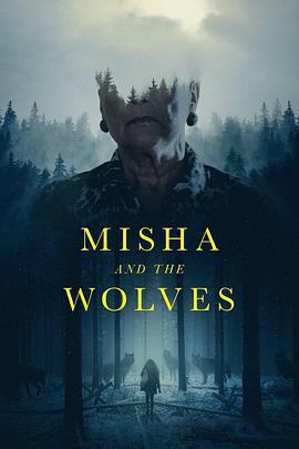 米沙與狼 / Misha and the Wolves線上看