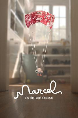 穿著鞋子的貝殼馬塞爾 / Marcel the Shell with Shoes On線上看