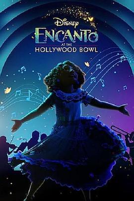 《魔法滿屋》魔法成真演唱會 / Encanto at the Hollywood Bowl線上看