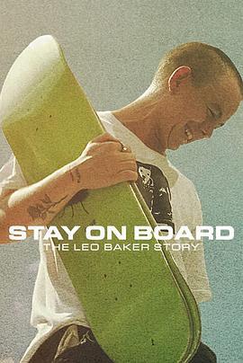 站在滑板上：利奧·貝克的故事 / Stay on Board: The Leo Baker Story線上看