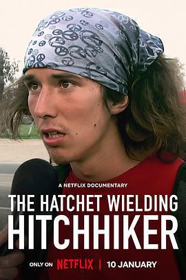 揮斧頭的搭車人：從英雄到殺人犯 / The Hatchet Wielding Hitchhiker線上看