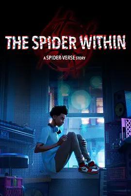 蜘蛛入侵：蜘蛛宇宙的故事 / The Spider Within: A Spider-Verse Story線上看