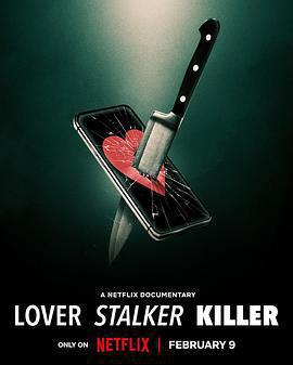 愛·纏·殺：誰是恐怖情人 / Lover, Stalker, Killer線上看