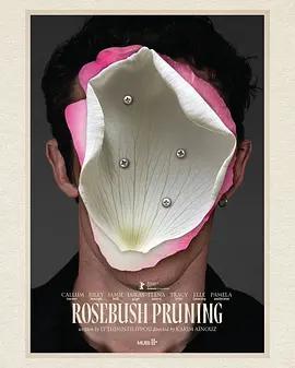 薔薇修剪術 / Rosebush Pruning線上看