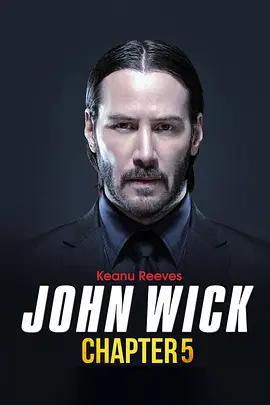 疾速追殺5 / John Wick: Chapter 5線上看