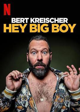 伯特·克萊歇爾：嘿！大塊頭 / Bert Kreischer: Hey Big Boy線上看