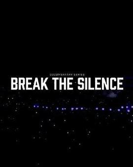 BREAK THE SILENCE: DOCU-SERIES線上看