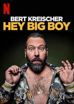 伯特·克萊歇爾：嘿！大塊頭 / Bert Kreischer: Hey Big Boy 線上看