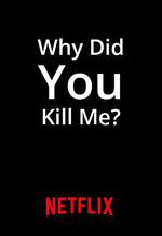 網絡緝兇 / Why Did You Kill Me? 線上看