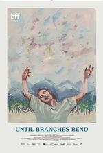 直到樹枝彎曲 / Until Branches Bend 線上看