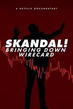金融醜聞：揭發Wirecard詐騙案 / Skandal! Bringing Down Wirecard 線上看