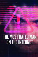 全網最痛恨的男人 / The Most Hated Man on the Internet 線上看