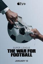 歐洲超級聯賽：足球戰爭 / Super League: The War for Football 線上看
