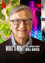 明日有解？比爾·蓋茨的未來對策 / What’s Next? The Future with Bill Gates 線上看