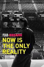 熱愛與Eason常在 陳奕迅巡演全記錄 / FEAR and DREAMS：NOW is the only reality 線上看