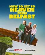 貝爾法斯特天堂路 / How to Get to Heaven from Belfast 線上看